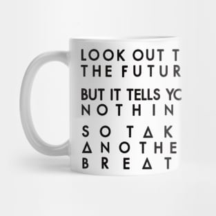 Look to the future and breath (black) Mug